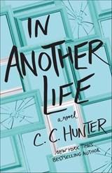 In Another Life - C. C. Hunter - 9781250312297