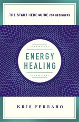 Energy Healing - Kris Ferraro - 9781250313713