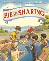 Pie Is for Sharing - Stephanie Parsley Ledyard - 9781250319258