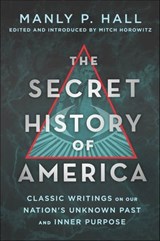 The Secret History of America - Manly P. Hall - 9781250319296