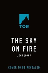 The Sky on Fire - Jenn Lyons - 9781250342010