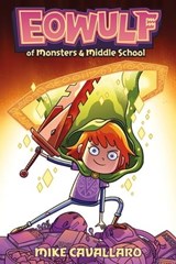 Eowulf: Of Monsters & Middle School - Mike Cavallaro - 9781250370297