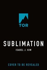 Sublimation - Isabel J. Kim - 9781250376800