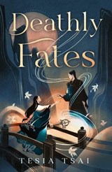 Deathly Fates - Tesia Tsai - 9781250378934