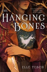 The Hanging Bones - Elle Tesch - 9781250379757