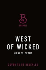 West of Wicked - Nikki St. Crowe - 9781250382207