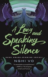 A Long and Speaking Silence - Nghi Vo - 9781250386434