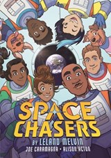 Space Chasers by Leland Melvin - Leland Melvin ; Joe Caramagna - 9781250391957