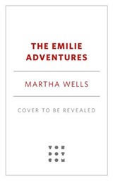 The Emilie Adventures - Martha Wells - 9781250396051