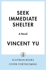 Seek Immediate Shelter - Vincent Yu - 9781250410139