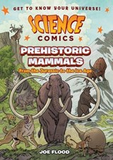 Science Comics: Prehistoric Mammals - Joe Flood - 9781250466600