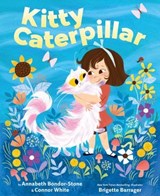 Kitty Caterpillar - Annabeth Bondor-Stone ; Connor White - 9781250469038