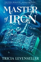 Master of Iron - Tricia Levenseller - 9781250756831