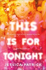 This Is for Tonight - Jessica Patrick - 9781250757166