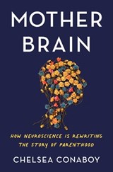 Mother Brain - Chelsea Conaboy - 9781250762290