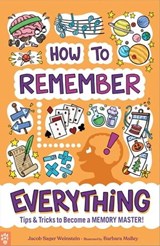 How to Remember Everything - Jacob Sager Weinstein ; Odd Dot - 9781250764164