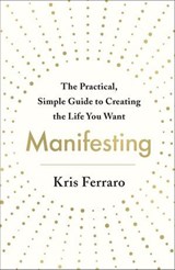 Manifesting - Kris Ferraro - 9781250769541