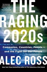 The Raging 2020s - Alec Ross - 9781250770936