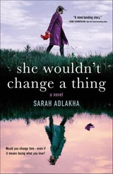 She Wouldn't Change a Thing - Sarah Adlakha - 9781250774569