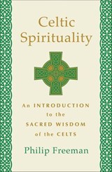 Celtic Spirituality - Philip Freeman - 9781250780218