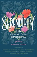 Serendipity - Elise Bryant ; Elizabeth Eulberg ; Leah Johnson ; Anna-Marie McLemore ; Sandhya Menon ; Marissa Meyer ; Julie Murphy ; Caleb Roehrig ; Sarah Winifred Searle ; Abigail Hing Wen - 9781250780850
