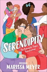 Serendipity - Elise Bryant ; Elizabeth Eulberg ; Leah Johnson ; Anna-Marie McLemore ; Sandhya Menon ; Marissa Meyer ; Julie Murphy ; Caleb Roehrig ; Sarah Winifred Searle ; Abigail Hing Wen - 9781250780850
