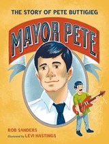 Mayor Pete - Rob Sanders - 9781250791382