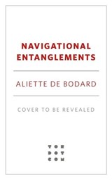 Navigational Entanglements - Aliette de Bodard - 9781250793294