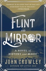 Flint and Mirror - John Crowley - 9781250817532