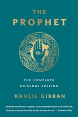 The Prophet: The Complete Original Edition - Kahlil Gibran - 9781250817761