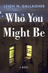 Who You Might Be - Leigh N. Gallagher - 9781250817853