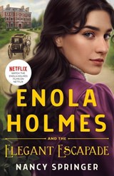 Enola Holmes and the Elegant Escapade - Nancy Springer - 9781250822987