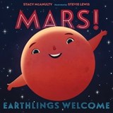 Mars! Earthlings Welcome - Stacy McAnulty - 9781250823052