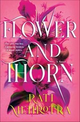 Flower and Thorn - Rati Mehrotra - 9781250823717