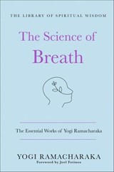 The Science of Breath - Yogi Ramacharaka - 9781250828729