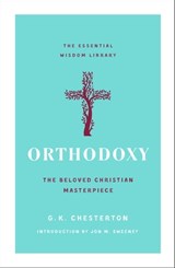 Orthodoxy - G. K. Chesterton - 9781250828743