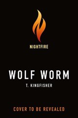 Wolf Worm - T. Kingfisher - 9781250829832