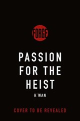 Passion for the Heist - K'wan - 9781250834904
