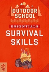 Outdoor School Essentials: Survival Skills - Odd Dot - 9781250835970