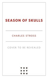 Season of Skulls - Charles Stross - 9781250839404