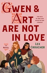 Gwen & Art Are Not in Love - Lex Croucher - 9781250847225