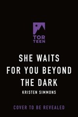 She Waits for You Beyond the Dark - Kristen Simmons - 9781250851185