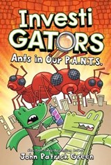 InvestiGators: Ants in Our P.A.N.T.S. - John Patrick Green - 9781250858139