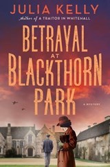 Betrayal at Blackthorn Park - Julia Kelly - 9781250865533