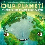 Our Planet! There's No Place Like Earth - Stacy McAnulty - 9781250876812