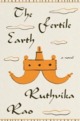 The Fertile Earth - Ruthvika Rao - 9781250899958