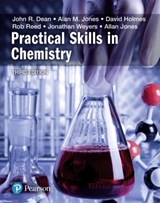 Practical Skills in Chemistry - John Dean ; Alan Jones ; David Holmes ; Rob Reed - 9781292139920