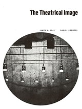 The Theatrical Image by Clay and Krempel - James H Clay - 9781310898013
