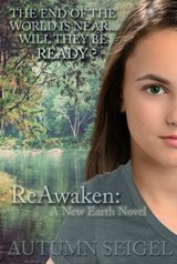 ReAwaken: A New Earth Novel (Book #1) - Autumn Seigel - 9781310993367
