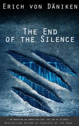 The End of the Silence - Erich von Däniken - 9781311446992